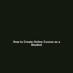 How to Create Online Course as a Student