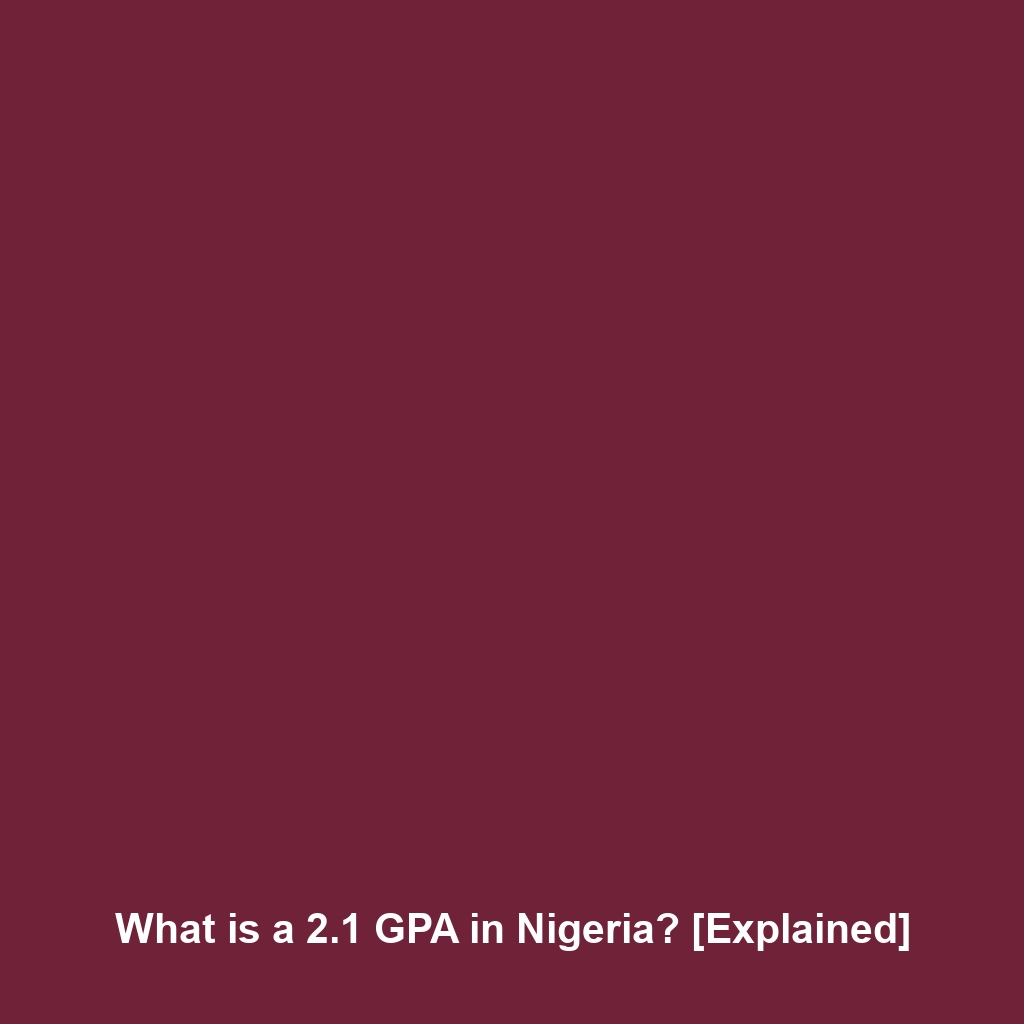 What is a 2.1 GPA in Nigeria? [Explained]