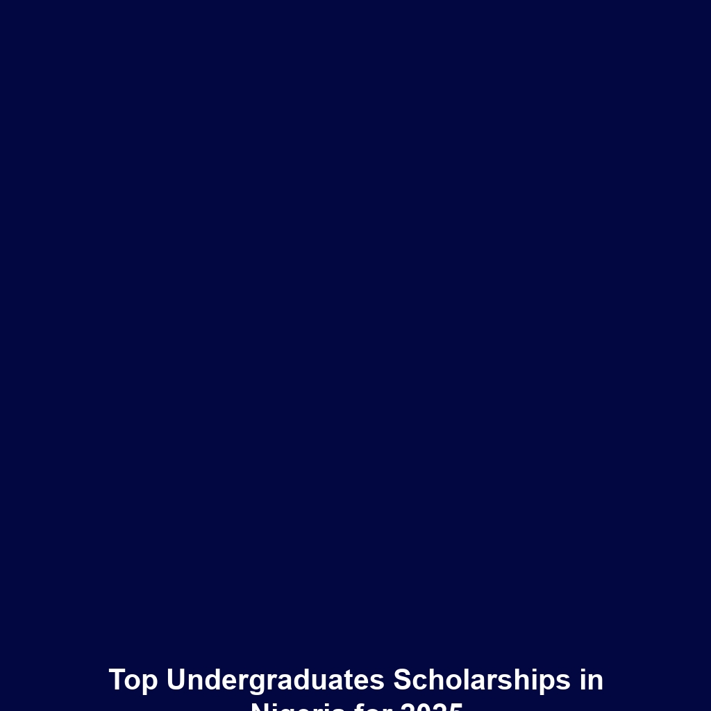Top Undergraduates Scholarships in Nigeria for 2025