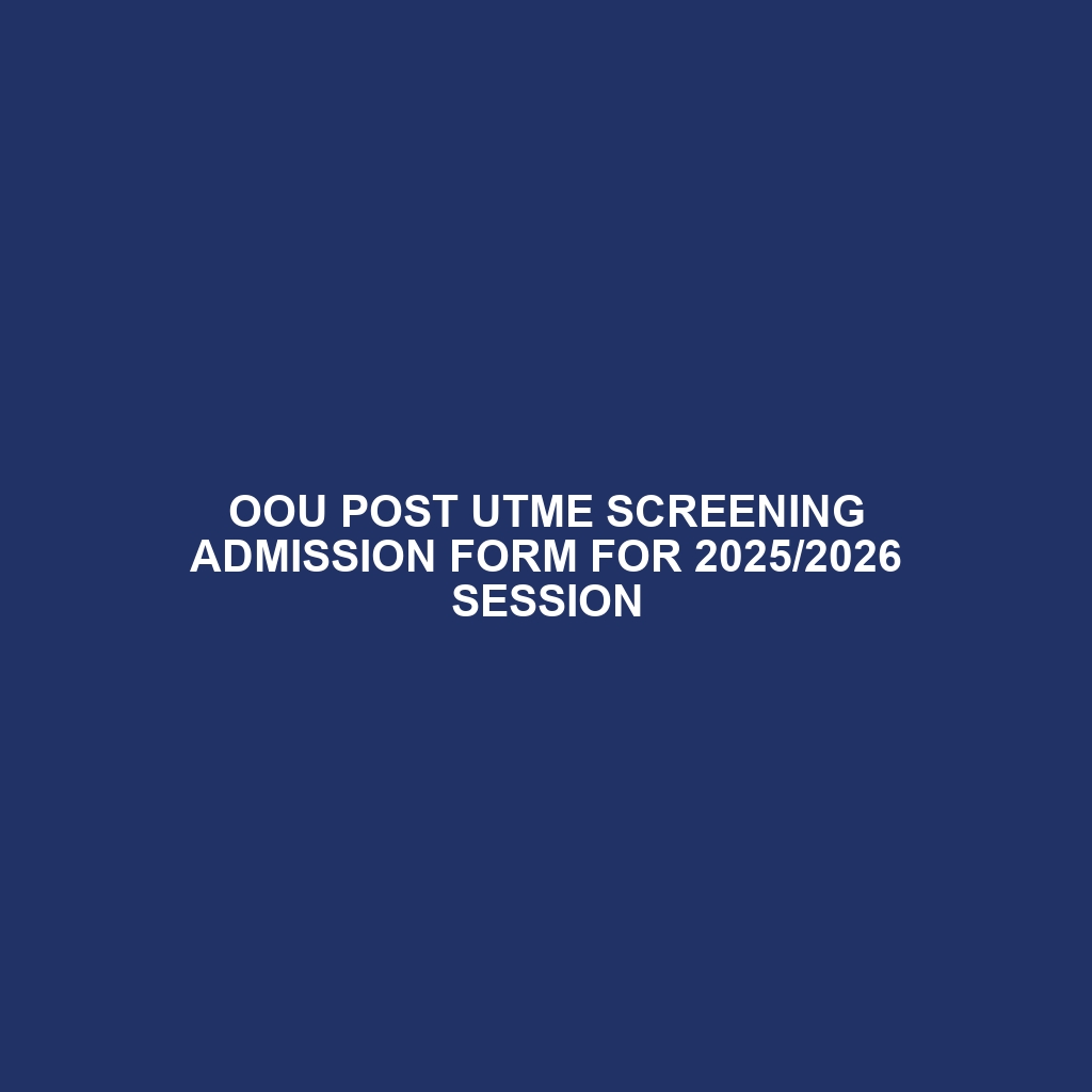OOU POST UTME SCREENING ADMISSION FORM FOR 2025/2026 SESSION