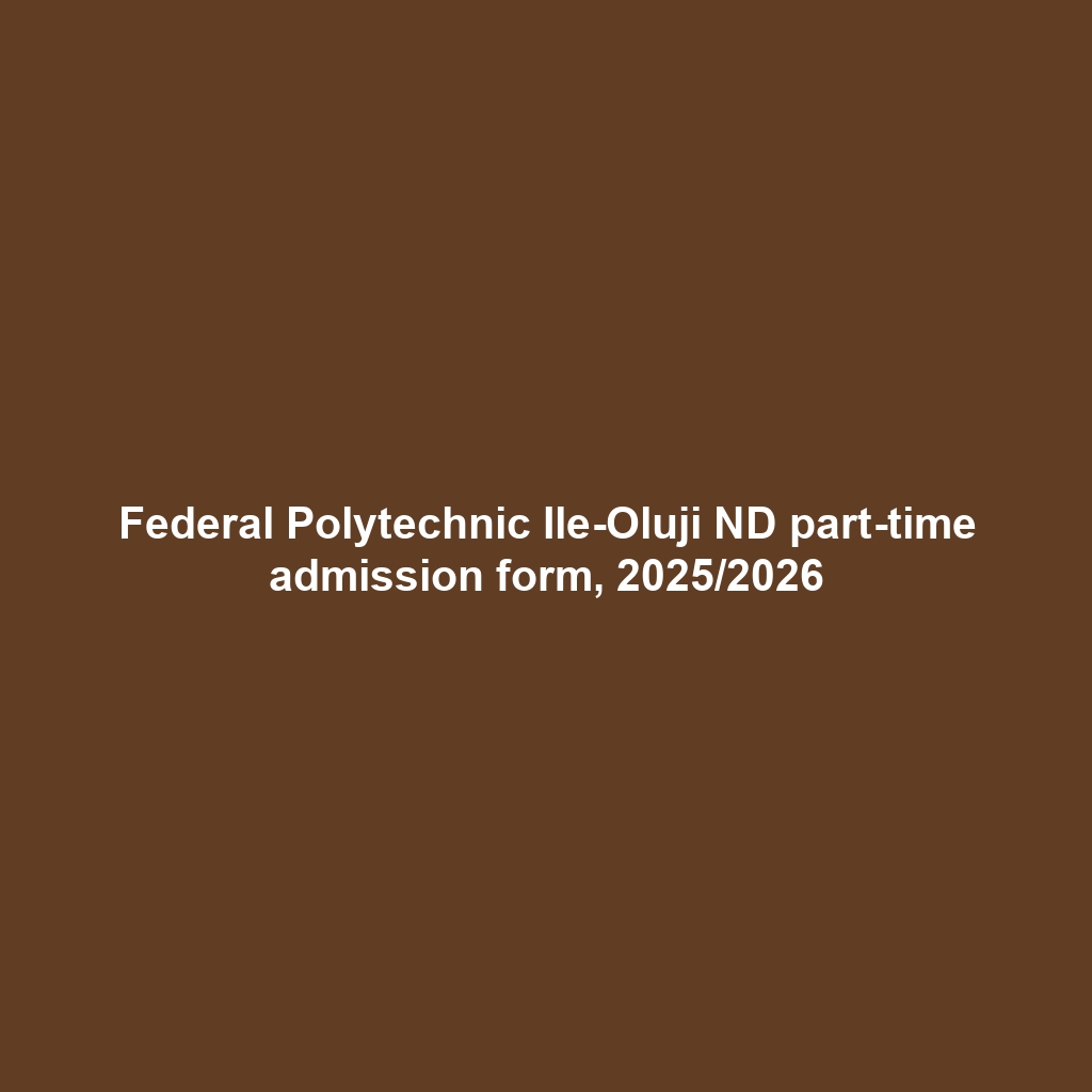 Federal Polytechnic Ile-Oluji ND part-time admission form, 2025/2026