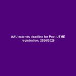 AAU extends deadline for Post-UTME registration, 2026/2026