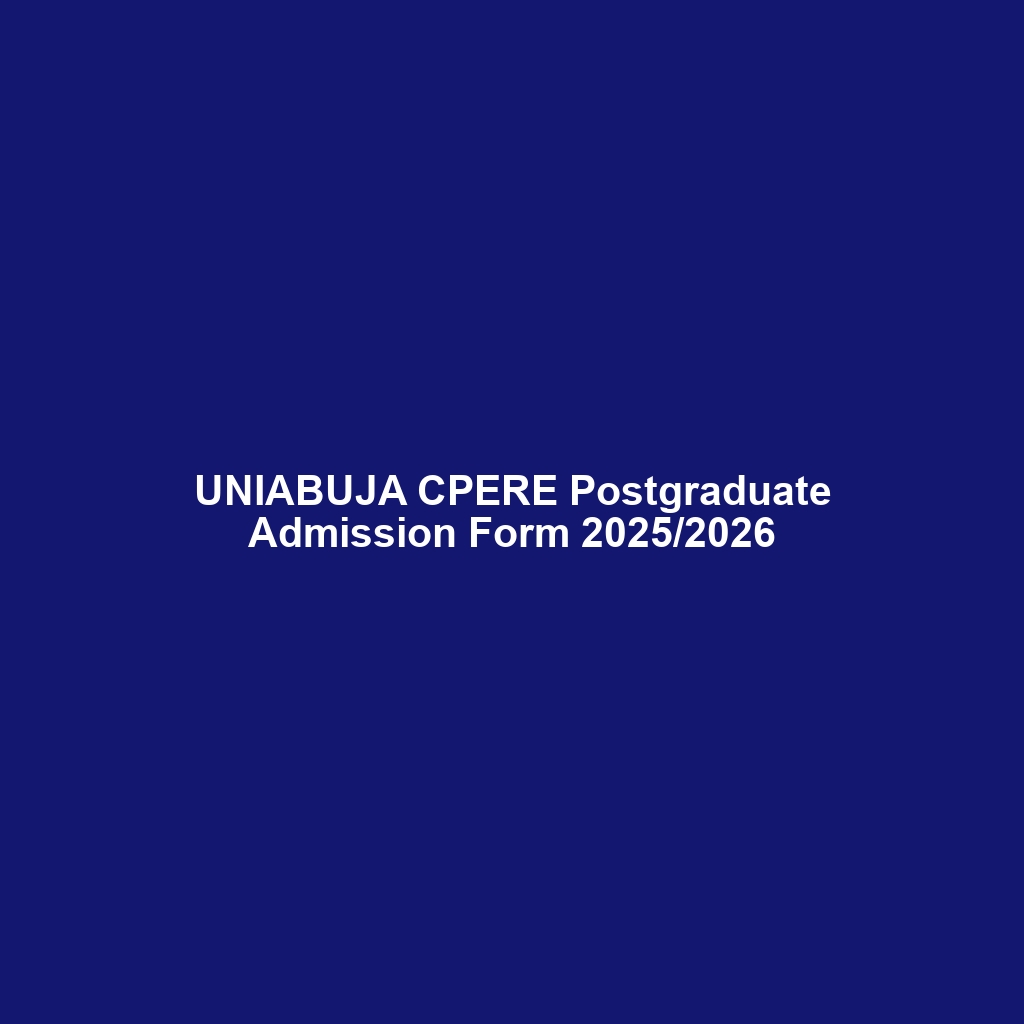 UNIABUJA CPERE Postgraduate Admission Form 2025/2026