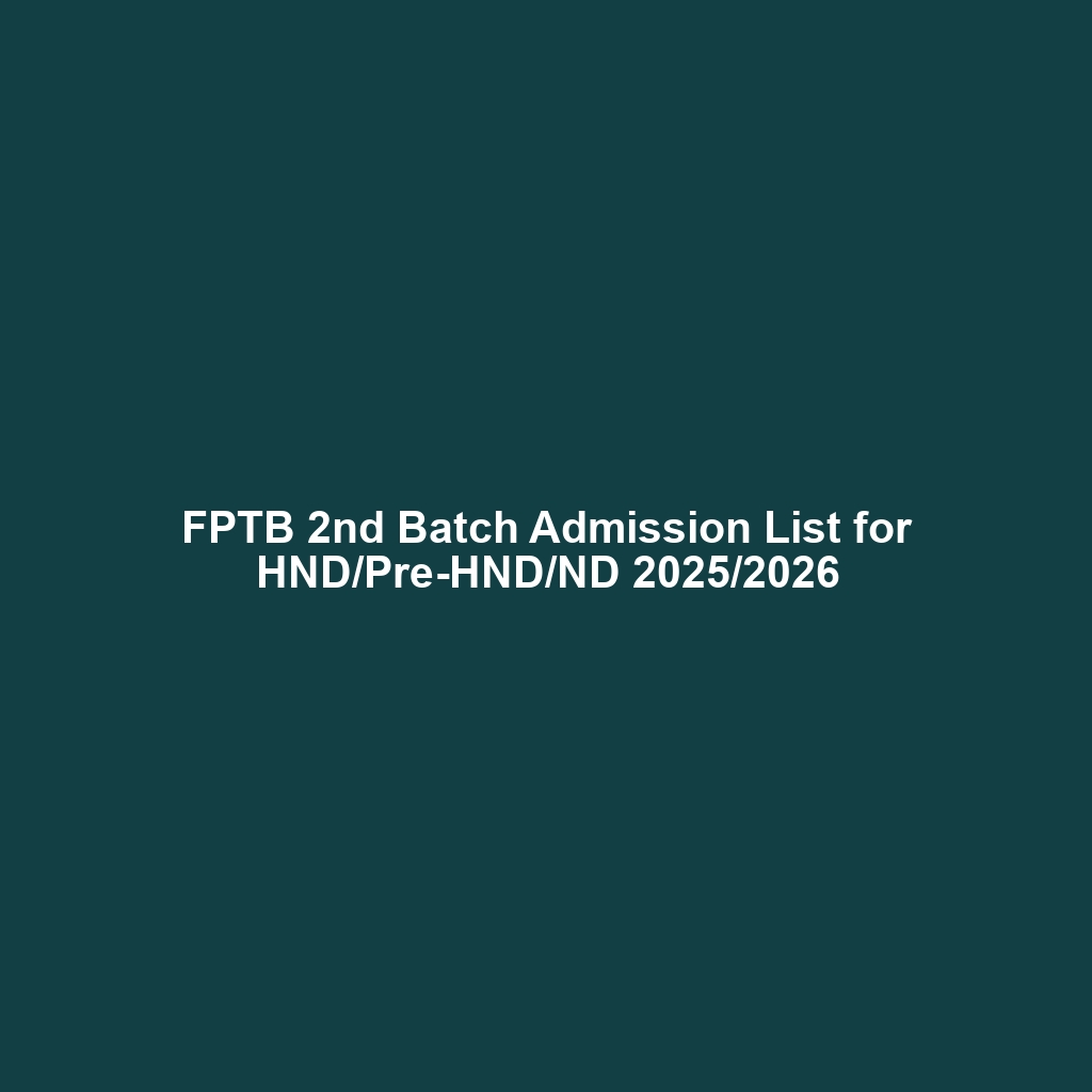 FPTB 2nd Batch Admission List for HND/Pre-HND/ND 2025/2026