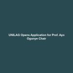 UNILAG Opens Application for Prof. Ayo Ogunye Chair