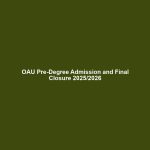 OAU Pre-Degree Admission and Final Closure 2025/2026
