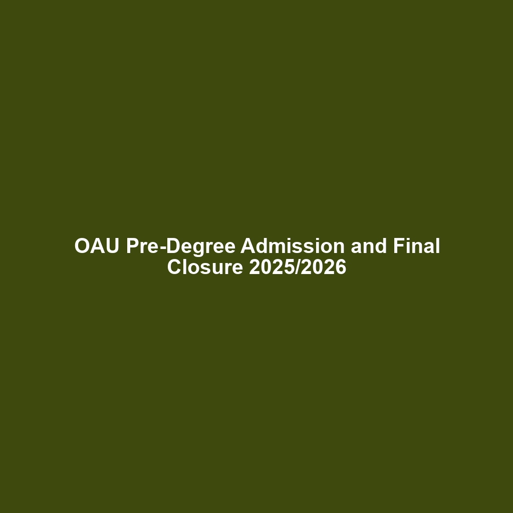 OAU Pre-Degree Admission and Final Closure 2025/2026