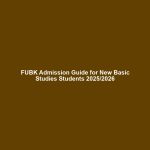 FUBK Admission Guide for New Basic Studies Students 2025/2026