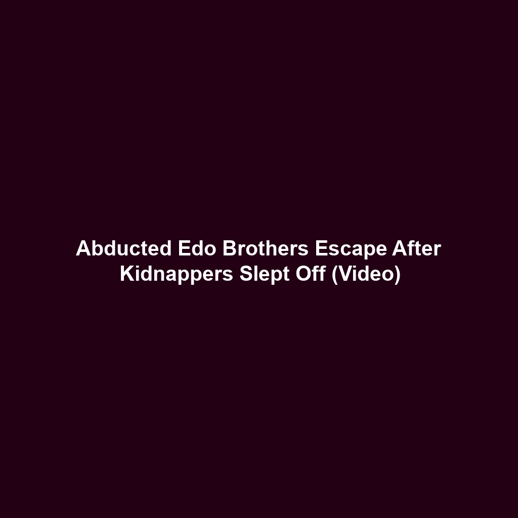 Abducted Edo Brothers Escape After Kidnappers Slept Off (Video)