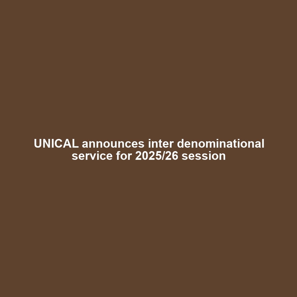 UNICAL announces inter denominational service for 2025/26 session